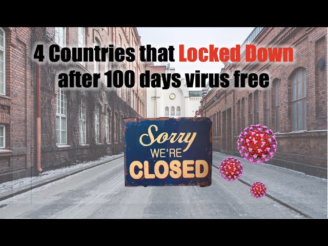 100 days virus free? Time to lock down! Four countries with a "second wave."