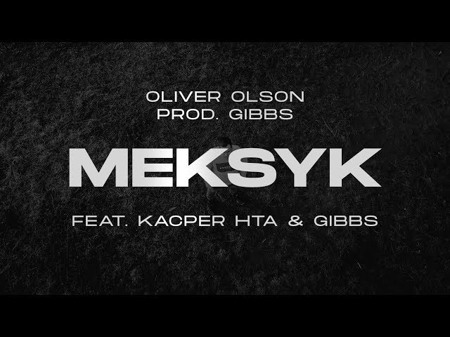 Oliver Olson - Meksyk ft. Kacper HTA, Gibbs  prod. Gibbs