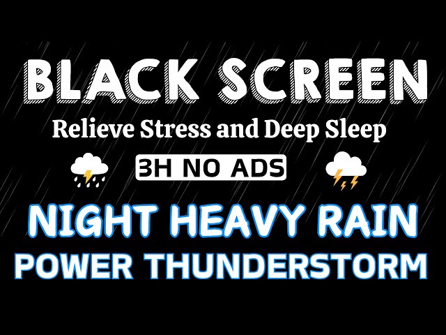 Relieve Stress and Deep Sleep With Heavy Rain & Thunderstorm - Rain For Relaxation BLACK SCREEN