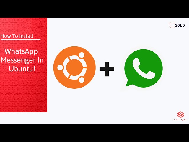 How to Install WhatsApp Messenger In Ubuntu