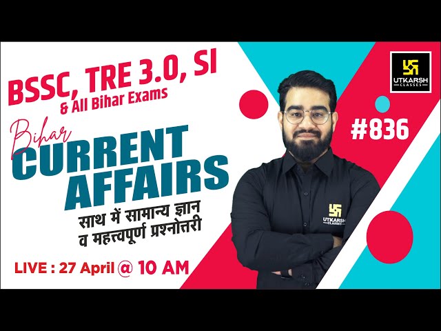 27 April 2024 | Bihar Current Affairs 2024 | Daily Current Affairs #836 | Chetan Sir | Bihar Utkarsh