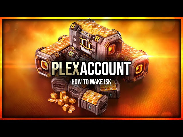 Eve Online - How To Make ISK & Plex Your Account
