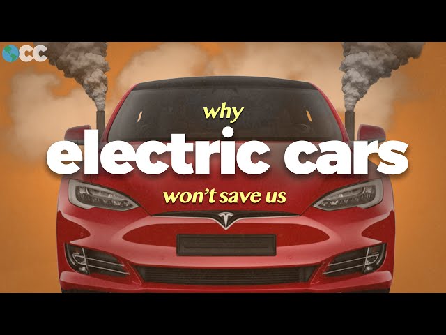 Why Electric Cars Won't Save Us