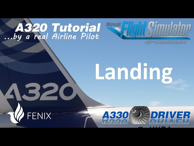 Airbus A320 Tutorial 15: Landing | Real Airbus Pilot