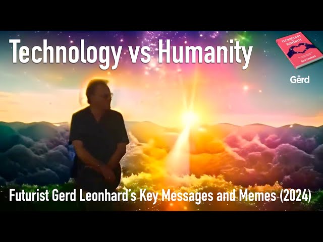 The essential quotes, memes & bottom lines: #futurist Gerd Leonhard's book Technology vs Humanity