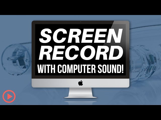 Record Mac Screen with Computer Sound for FREE!