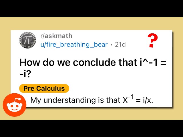 How do we conclude that i^-1=-i? Reddit precalculus r/askmath