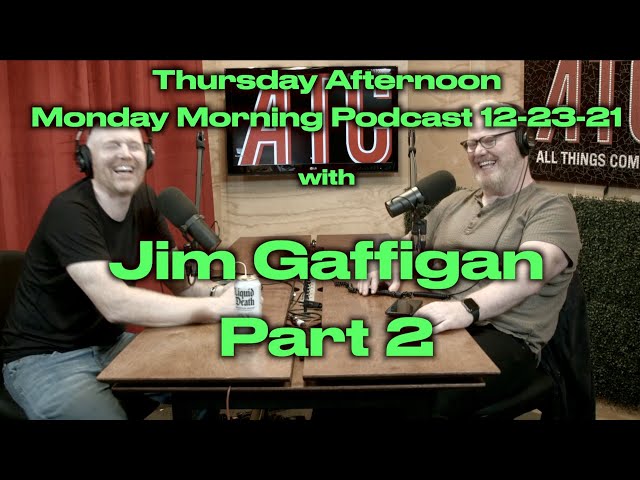 Thursday Afternoon Monday Morning Podcast 12-23-21 w. @jimgaffigan PART II