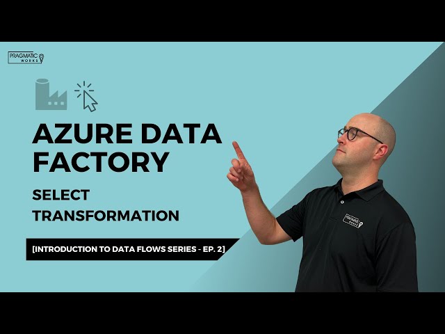 Azure Data Factory: Select Transformation [Introduction to Data Flows Series - Ep. 2]
