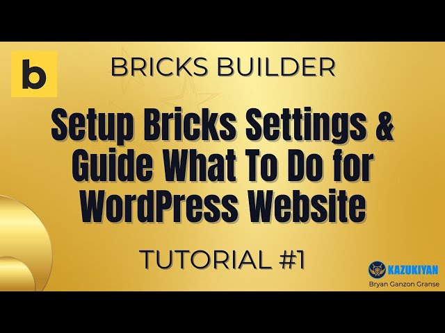 How To Setup Settings of Your Bricks Themes - Bricks Builder Tutorial Part 1