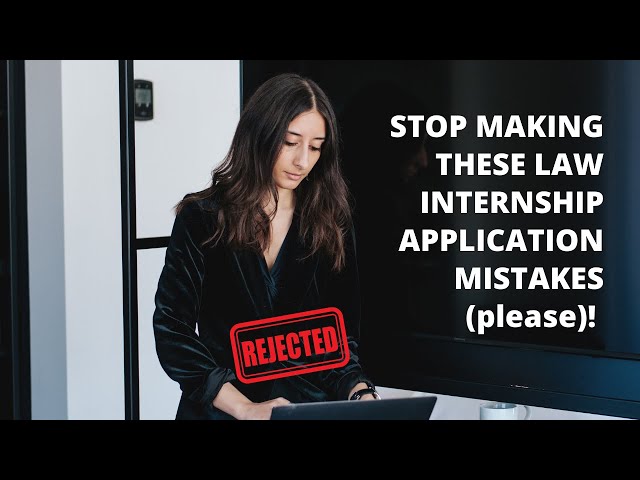 6 Law Internship Application Mistakes You Are Making as a Law Student | How to Get a Law Internship