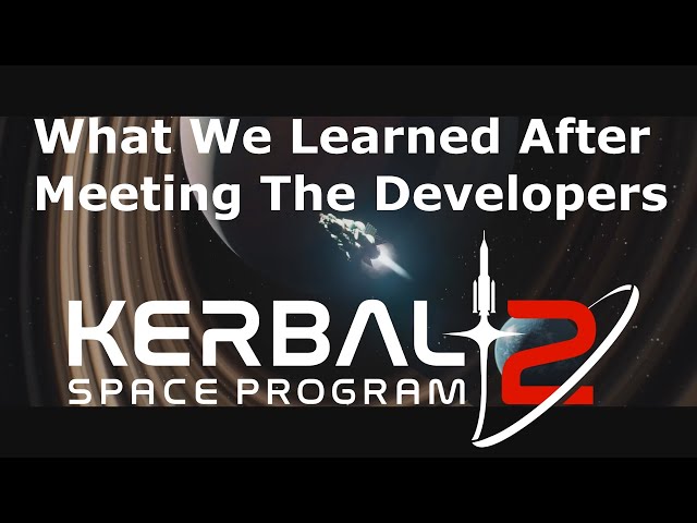 What We Learned from the Developers of Kerbal Space Program 2