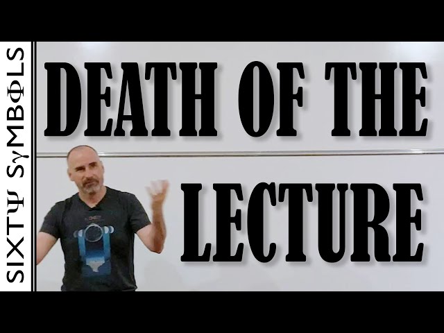 Death of The Lecture - Sixty Symbols