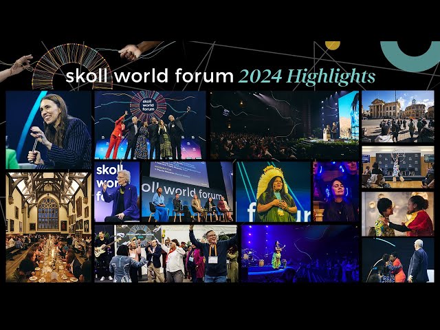 2024 Skoll World Forum | Highlights Closing Film #skollwf