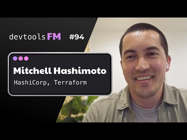 Mitchell Hashimoto - Founder of HashiCorp, Terraform, and Thoughts of Open Source Monetization