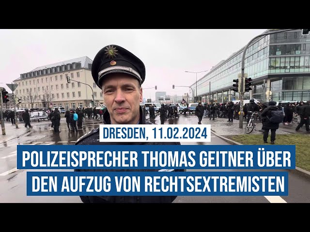 11.02.2024 #Dresden Polizeisprecher über Aufzug von #Rechtsextremisten