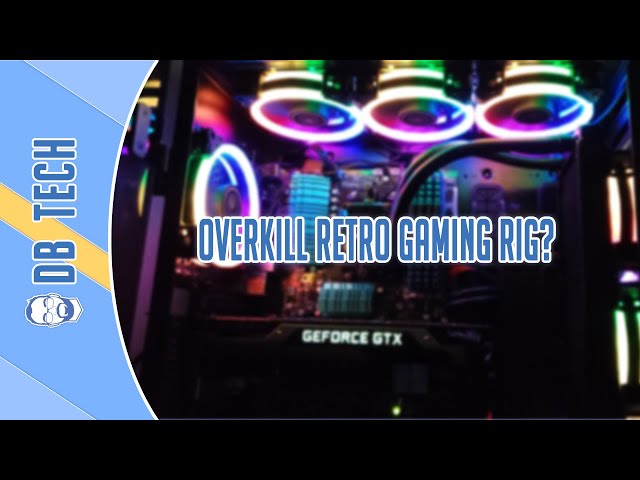 Overkill Retro Gaming PC