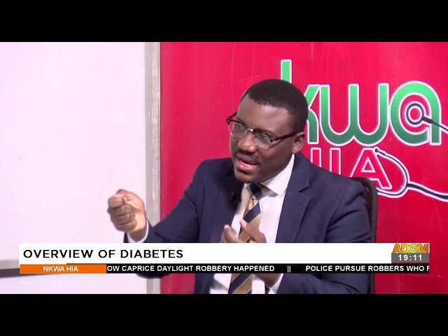 Overview Diabetes - Nkwa Hia on Adom TV (10-12-22)