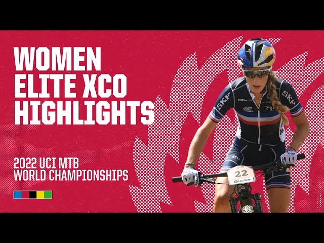 Women Elite XCO Les Gets Highlights | 2022 UCI MTB World Championships