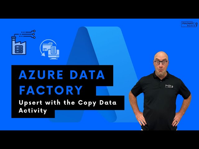 Azure Data Factory: Upsert with the Copy Data Activity