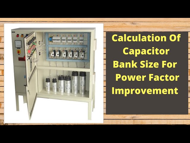 Capacitor Bank Sizing(kVAR) for Power Factor Improvement | Calculation of Capacitor Bank Size
