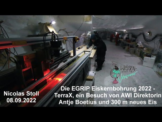 Die EGRIP Eiskernbohrung 2022: TerraX, ein Besuch von AWI Direktorin Antje Boetius und 300m Eis