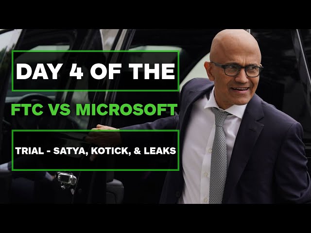 [MEMBERS ONLY] Day 4 of The FTC vs Microsoft Trial Saw Satya, Kotick, & Leaked Documents