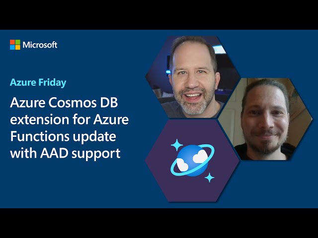 Azure Cosmos DB extension for Azure Functions update with AAD support | Azure Friday