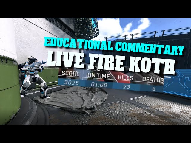 Educational Commentary: Live Fire KOTH!