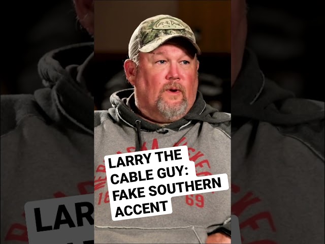 Larry the Cable Guy: My southern accent is fake?