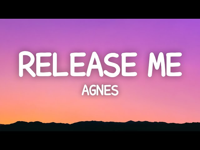 Agnes - Release Me (Lyrics)