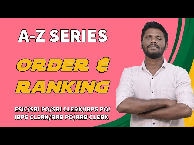 A-Z SERIES  -  ORDER & RANKING | ESIC/SBI PO/SBI CLERK/IBPS PO/IBPS CLERK/RRB PO/RRB CLERK | JD