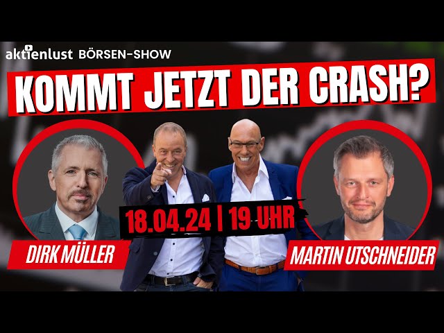Dirk Müller, Martin Utschneider: Kommt jetzt der Crash? | Börsen-Show LIVE am 18.04.24 um 19 Uhr