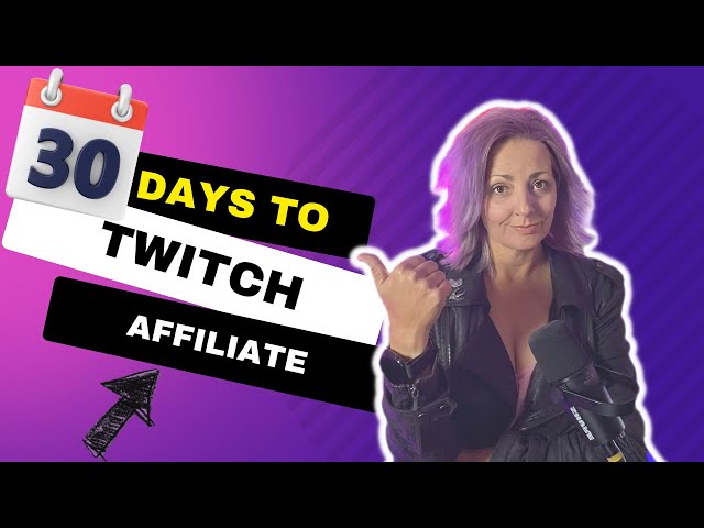 Twitch Affiliate in 30 Days: The Step-by-Step Guide to Fast Success
