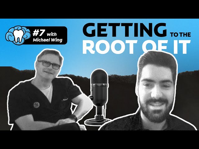 Getting to the Root of It | Episode #7 with Dr. Michael Wing