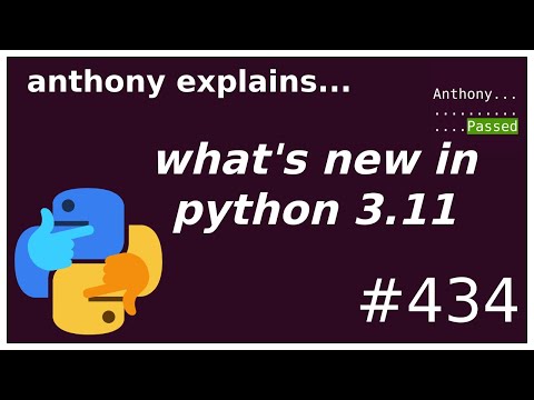 top 10 new things in python 3.11 (beginner - advanced) anthony explains #434