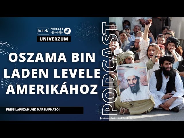 Oszama Bin Laden: Levél Amerikához - miért lett újra világhírű a terrorvezér kiáltványa?