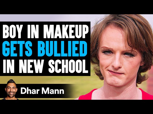 Boy In MAKEUP Gets BULLIED In New School, What Happens Next Is Shocking | Dhar Mann Studios