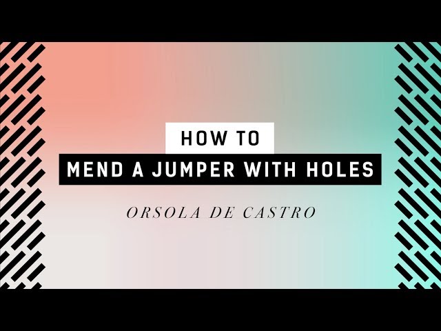How to mend a jumper  |  Orsola de Castro