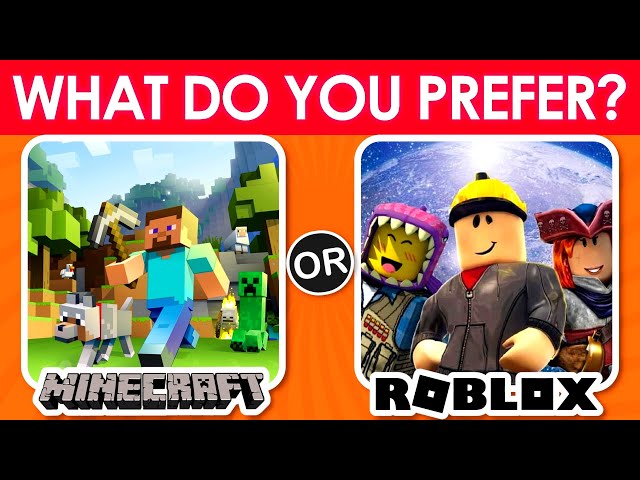 What Do You Prefer? Minecraft or Roblox? Games and Apps Edition