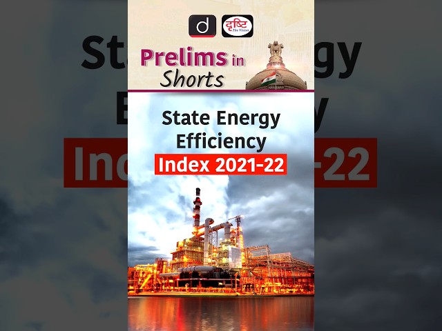 State Energy Efficiency Index 2021-22 | Drishti IAS English