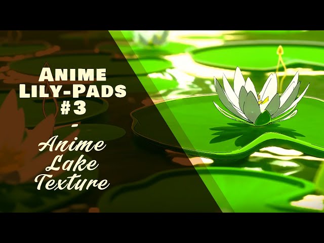 Anime Lily-Pads #3 - Anime Lake Texture