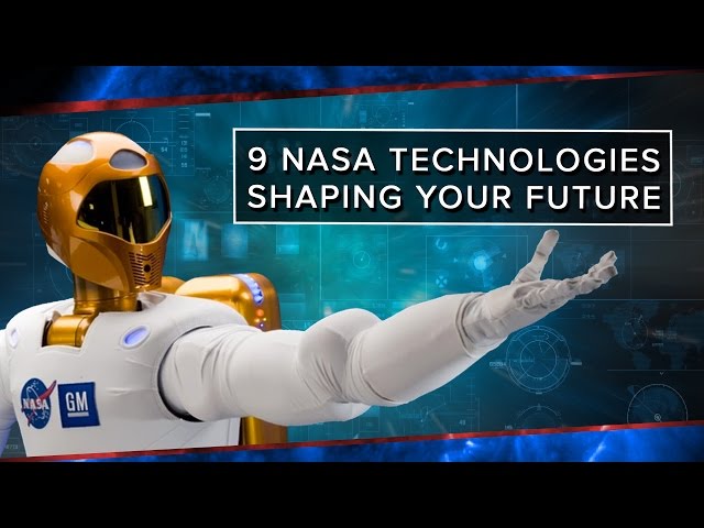 9 NASA Technologies Shaping YOUR Future