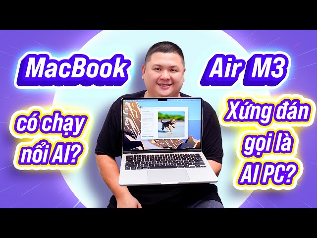 MacBook Air M3 có phải là AI PC tốt hay không?