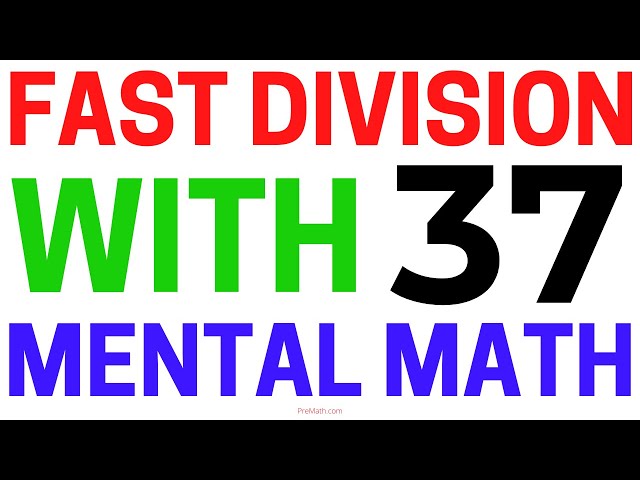 Learn Fast Division Using 37 | Fast & Easy Mental Math