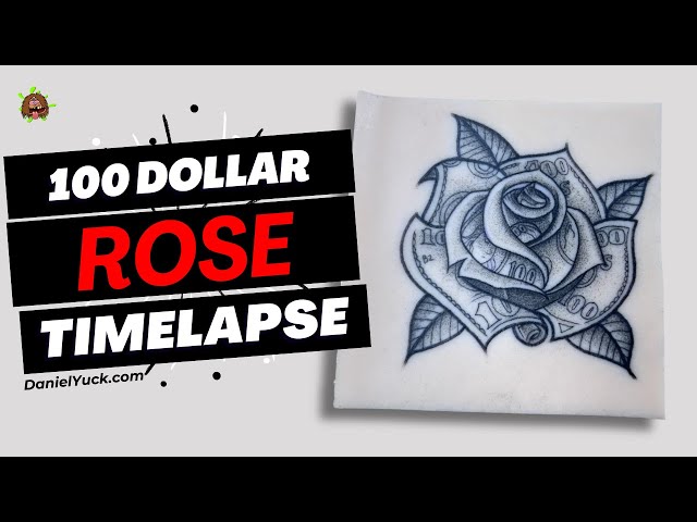100 Dollar Rose Timelapse Tattoo