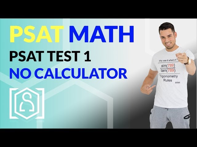 PSAT Math - Practice Test 1 from the College Board (No Calculator)