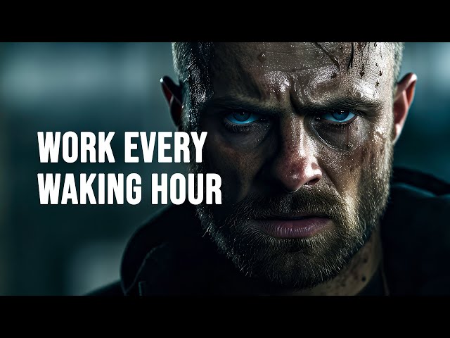 WORK EVERY WAKING HOUR - Motivational Speech