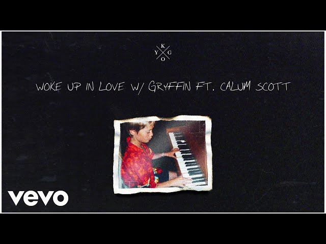 Kygo, Gryffin, Calum Scott - Woke Up in Love (Audio)