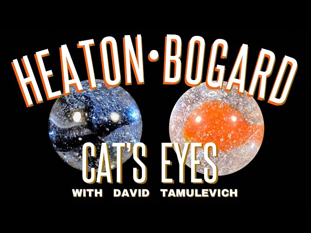 Heaton • Bogard Cat’s Eye Marbles & curiosities with David Tamulevich